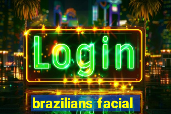 brazilians facial